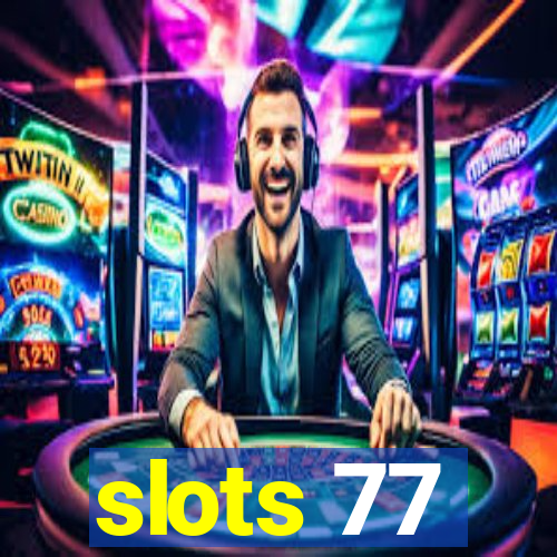 slots 77